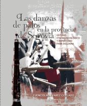 Las danzas de palos en la provincia de Segovia: estudio etnomusicológico y repertorio para dulzaina