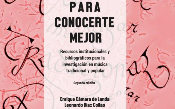 Para conocerte mejor. Recursos institucionales y bibliográficos para la investigación en música tradicional y popular (2ª edición)