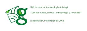 CFP: XXI Jornada de Ankulegi "Sonidos, ruidos, músicas. Antropología y sonoridad". Donostia-San Sebastián, 9 de marzo de 2018